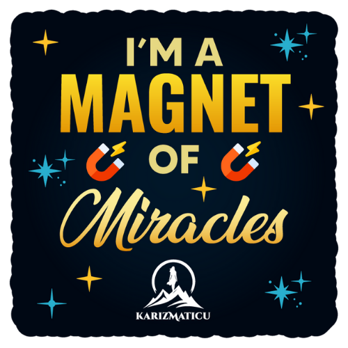 Fridge Magnet - I'm a Magnet of Miracles